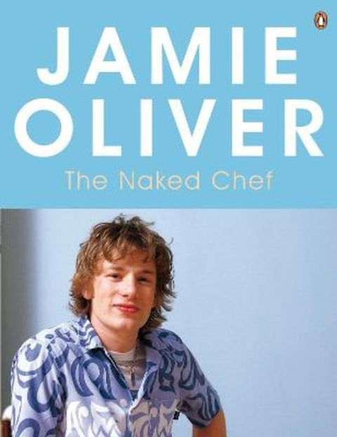 The Naked Chef by Jamie Oliver - 9780141029436