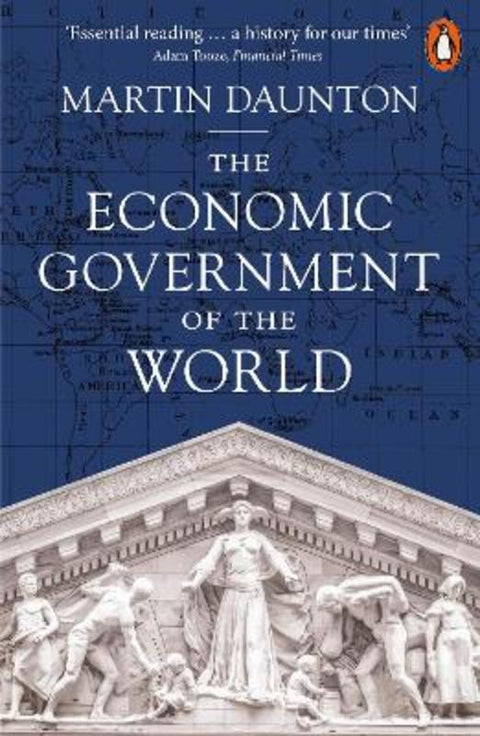 The Economic Government of the World by Martin Daunton - 9780141038674