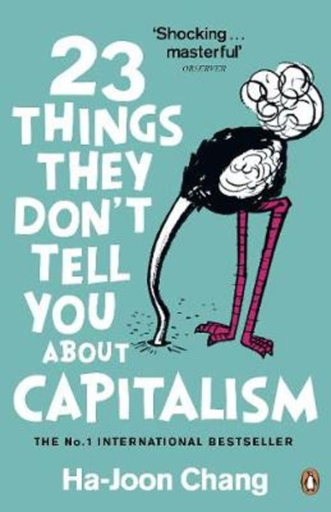 23 Things They Don't Tell You About Capitalism by Ha-Joon Chang - 9780141047973