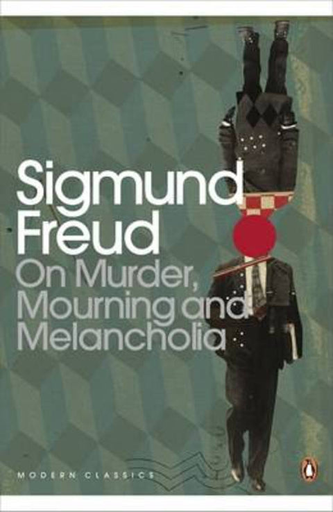 On Murder, Mourning and Melancholia by Sigmund Freud - 9780141183794