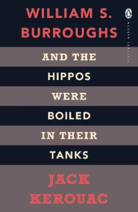 And the Hippos Were Boiled in Their Tanks by Jack Kerouac - 9780141189673