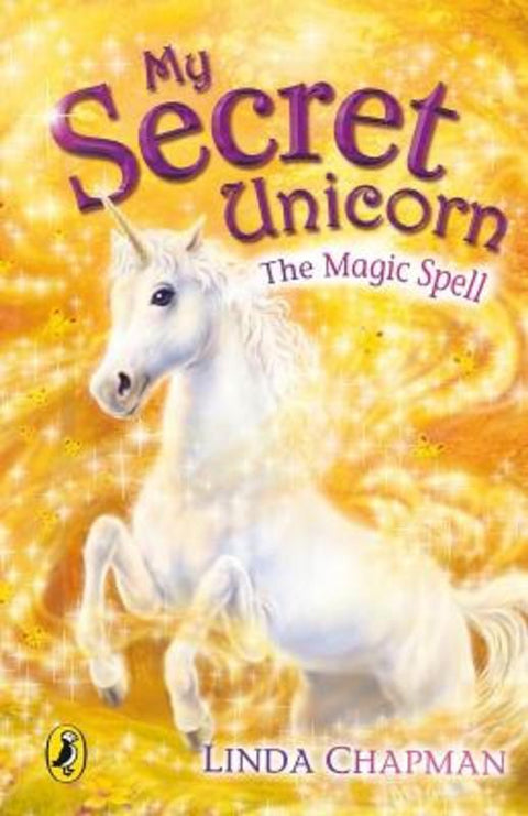 My Secret Unicorn: The Magic Spell by Linda Chapman - 9780141313412