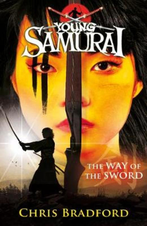 The Way of the Sword (Young Samurai, Book 2) by Chris Bradford - 9780141324319