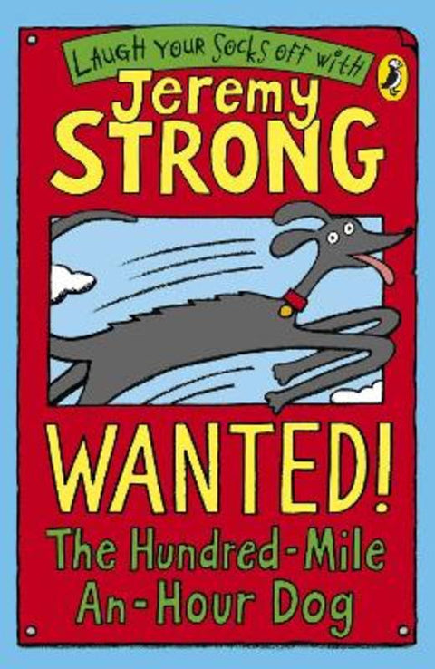 Wanted! The Hundred-Mile-An-Hour Dog by Jeremy Strong - 9780141324401
