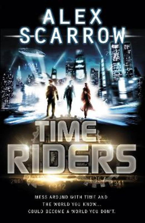 TimeRiders (Book 1) by Alex Scarrow - 9780141326924