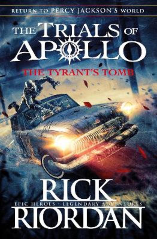 The Tyrant's Tomb (The Trials of Apollo Book 4) by Rick Riordan - 9780141364049