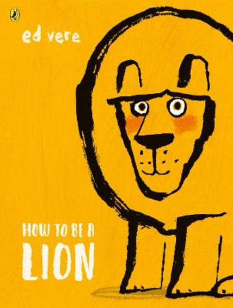 How to be a Lion by Ed Vere - 9780141376363