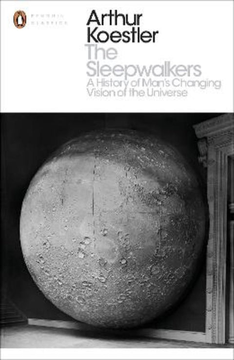 The Sleepwalkers by Arthur Koestler - 9780141394534