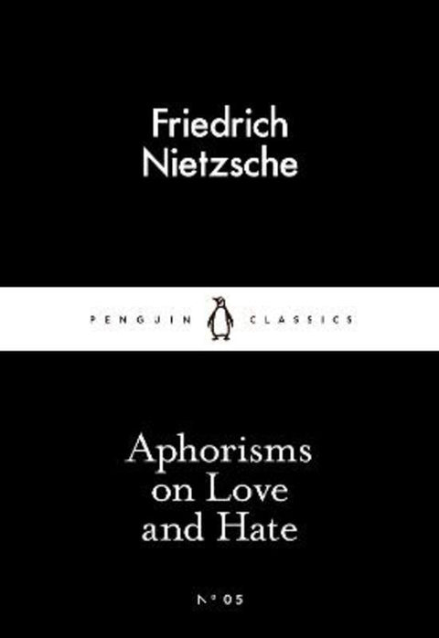 Aphorisms on Love and Hate by Friedrich Nietzsche - 9780141397900