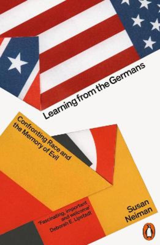 Learning from the Germans by Susan Neiman | Harry Hartog – Harry Hartog ...