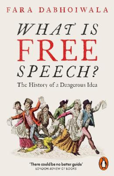 What Is Free Speech? by Fara Dabhoiwala - 9780141988245