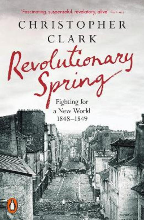 Revolutionary Spring by Christopher Clark - 9780141988313