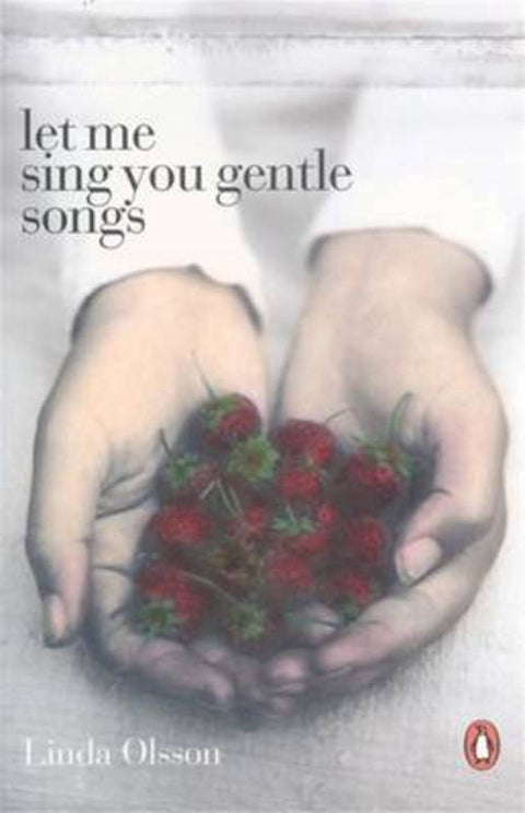 Let Me Sing You Gentle Songs by Linda Olsson - 9780143020288