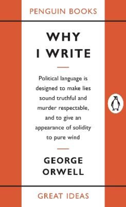 Why I Write by George Orwell - 9780143036357