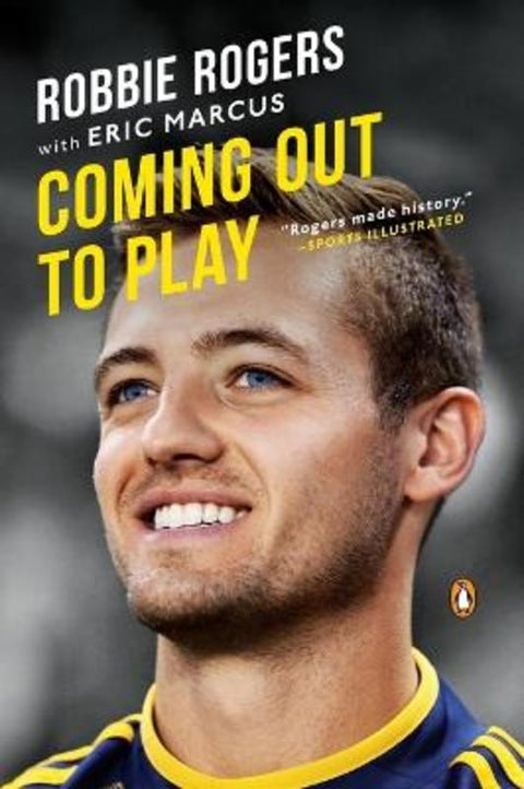 Coming Out to Play by Robbie Rogers - 9780143126614