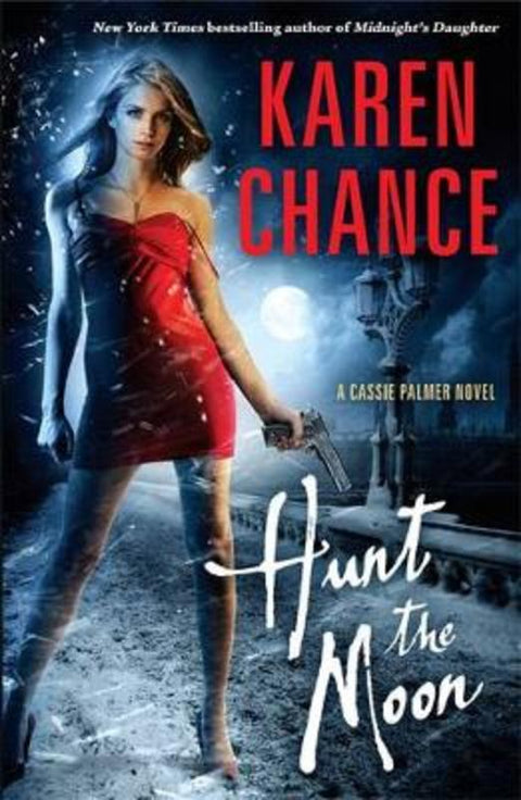 Hunt the Moon: A Cassie Palmer Novel Volume 5 by Karen Chance - 9780143206309