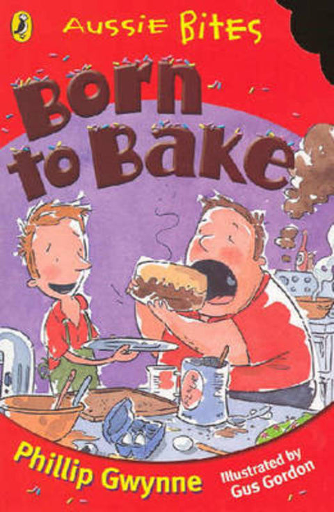 Born to Bake by Phillip Gwynne - 9780143302261
