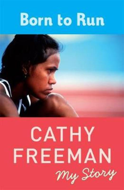 Born to Run by Cathy Freeman - 9780143302384