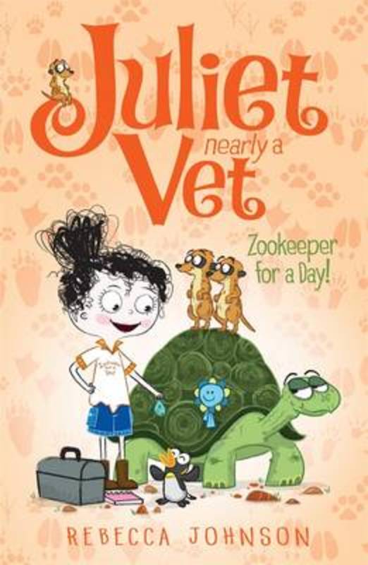Zookeeper for a Day: Juliet, Nearly a Vet (Book 6) by Rebecca Johnson - 9780143308256