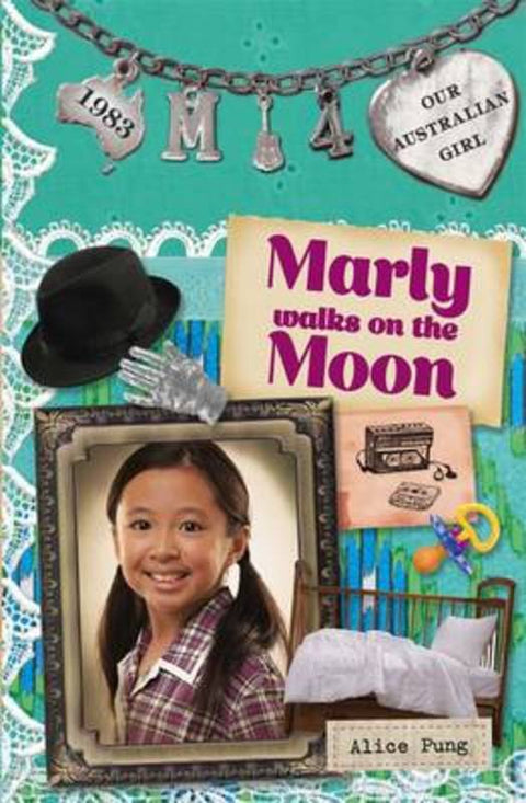 Our Australian Girl: Marly walks on the Moon (Book 4) by Alice Pung - 9780143308522