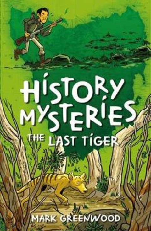 History Mysteries: The Last Tiger by Mark Greenwood - 9780143309253