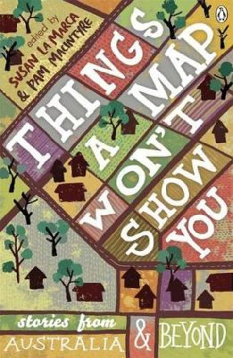 Things a Map Won't Show You: Stories from Australia and Beyond by Susan La Marca - 9780143565314