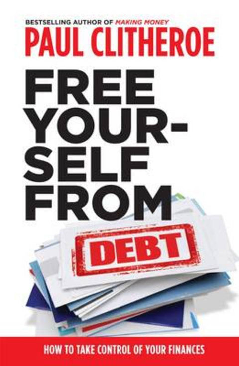 Free Yourself From Debt by Paul Clitheroe - 9780143567721