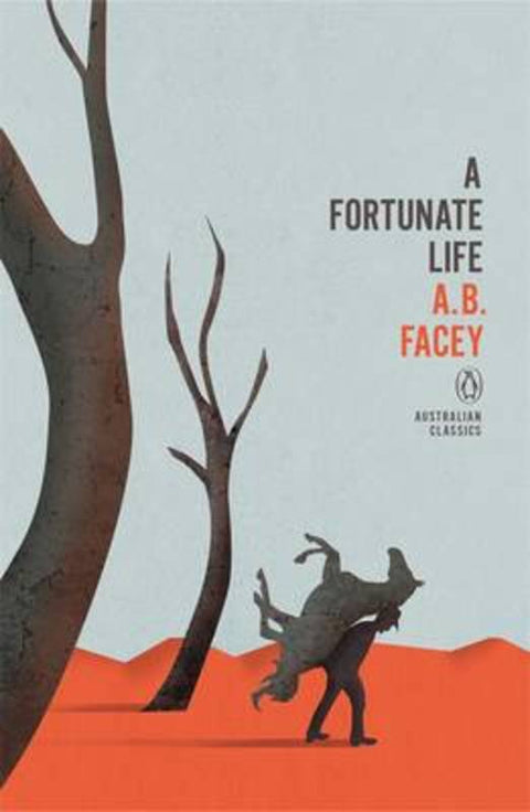 A Fortunate Life: Penguin Australian Classics, by A B Facey - 9780143571537