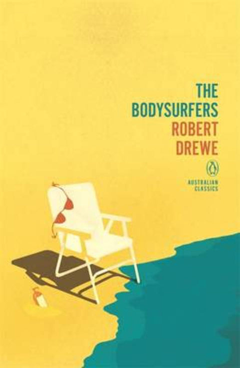 The Bodysurfers: Penguin Australian Classics by Robert Drewe - 9780143571544