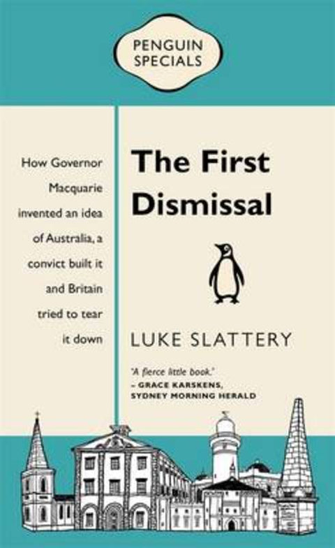 The First Dismissal: Penguin Special by Luke Slattery - 9780143572473