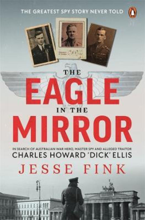 The Eagle in the Mirror by Jesse Fink - 9780143777557