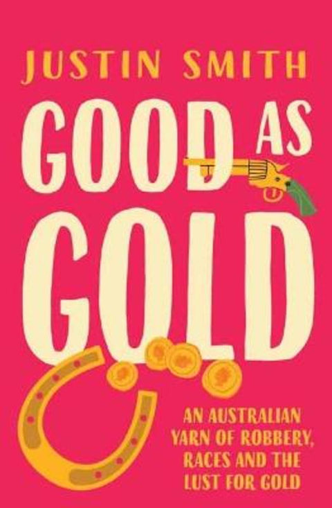 Good As Gold by Justin Smith - 9780143778332
