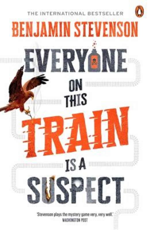 Everyone On This Train Is A Suspect by Benjamin Stevenson - 9780143779940