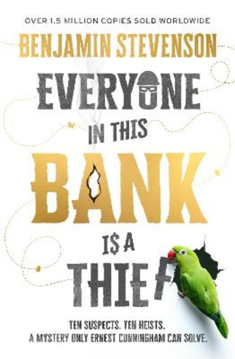 Everyone In This Bank Is A Thief by Benjamin Stevenson - 9780143779988