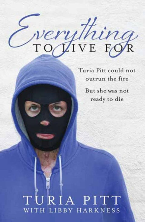 Everything to Live For by Turia Pitt - 9780143781769