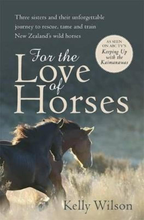 For the Love of Horses by Kelly Wilson - 9780143783138