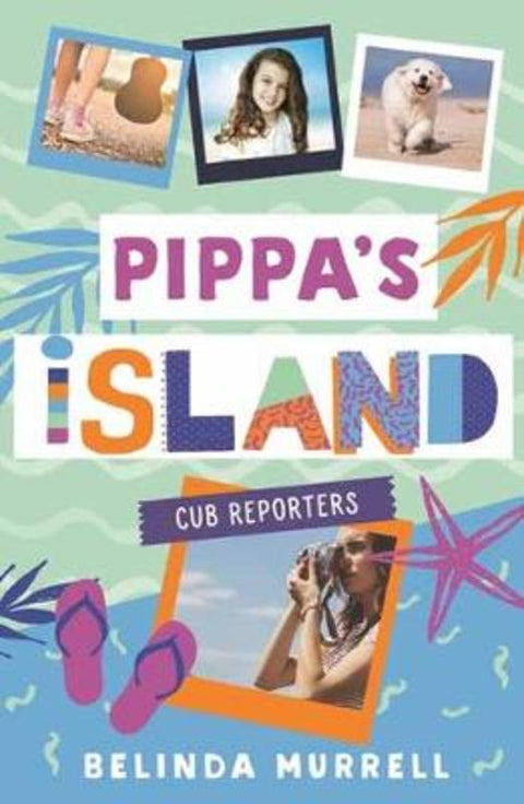 Pippa's Island 2: Cub Reporters by Belinda Murrell - 9780143783688