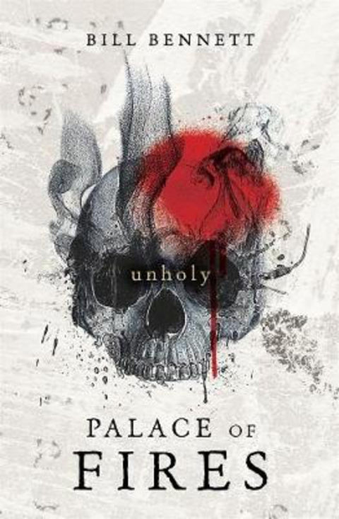 Palace of Fires: Unholy (BK2) by Bill Bennett - 9780143783800