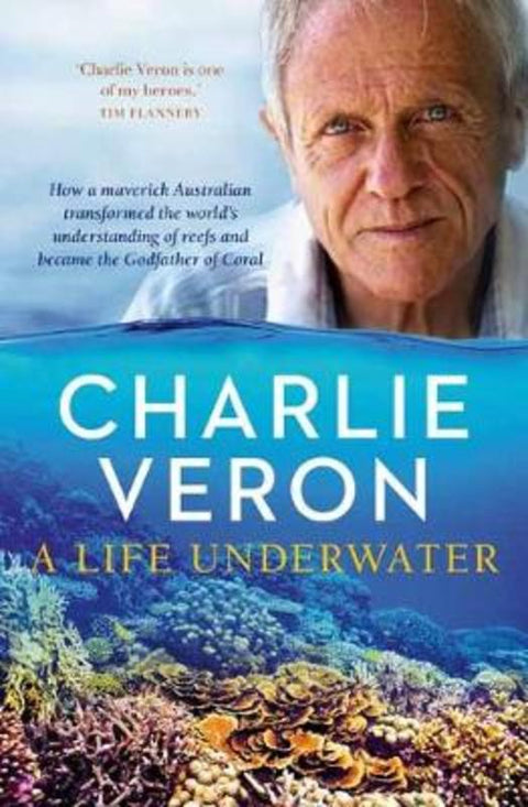 A Life Underwater by Charlie Veron - 9780143785460