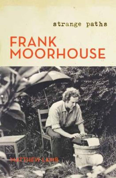 Frank Moorhouse by Matthew Lamb - 9780143786122