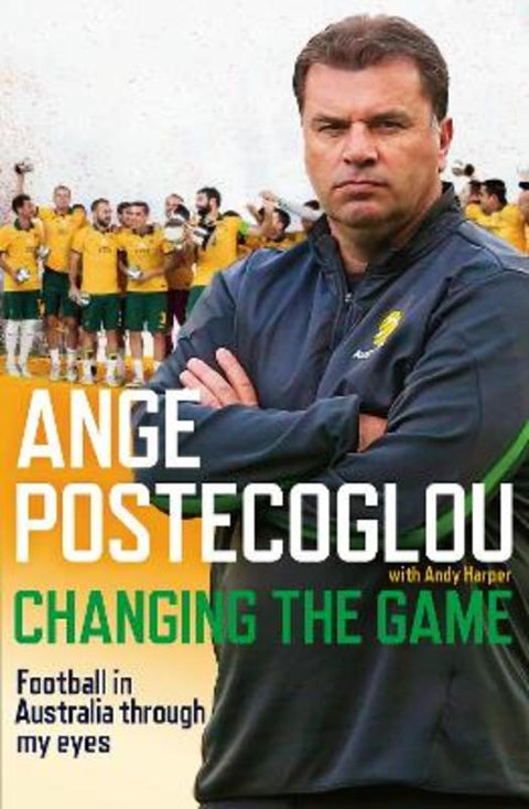 Changing the Game by Ange Postecoglou - 9780143797159