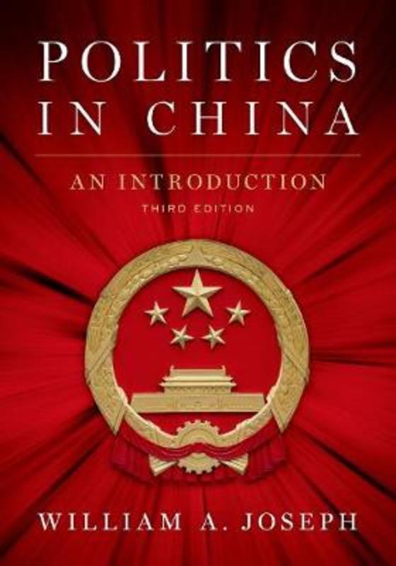 Politics in China by William A. Joseph (Professor of Political Science, Professor of Political Science, Wellesley College) - 9780190870713