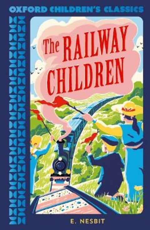 Oxford Children's Classics: The Railway Children by Edith Nesbit - 9780192789341