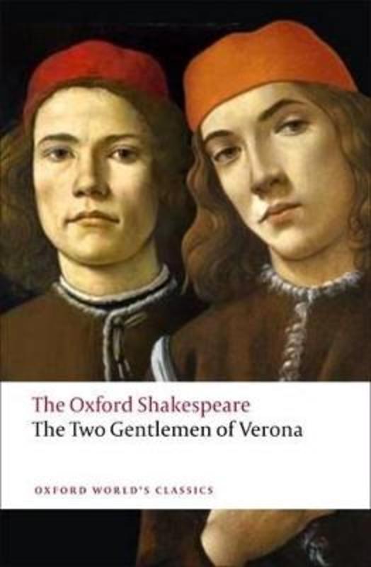 The Two Gentlemen of Verona: The Oxford Shakespeare by William Shakespeare - 9780192831422