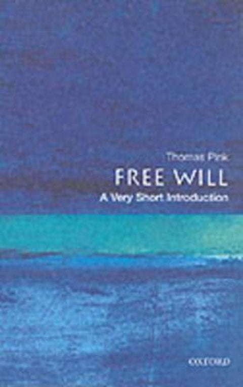 Free Will by Thomas Pink (, Lecturer in Philosophy, King's College, University of London) - 9780192853585