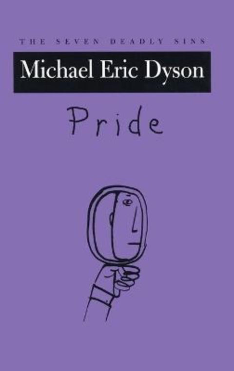 Pride by Michael Eric Dyson (Ira B.Wells Professor, and Professor of Religious Studies, Ira B.Wells Professor, and Professor of Religious Studies, Depaul University) - 9780195160925