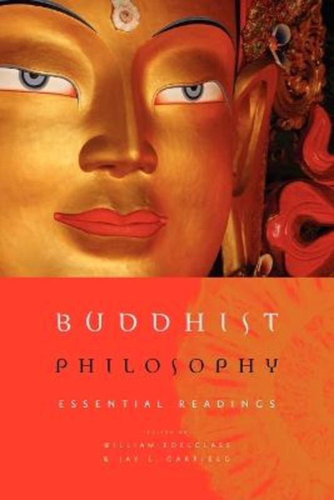 Buddhist Philosophy by Jay Garfield (Professor of Philosophy, Professor of Philosophy, Smith College) - 9780195328172