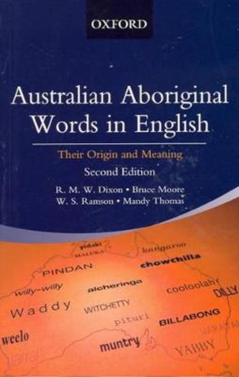 Australian Aboriginal Words in English by Dixon (The Cairns Institute, James Cook University, The Cairns Institute, James Cook University) - 9780195540734