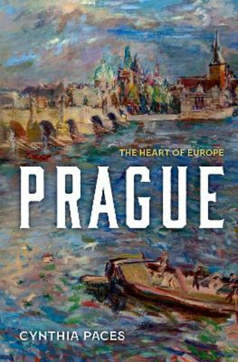 Prague by Cynthia Paces (Professor of History, Professor of History, The College of New Jersey) - 9780197554838
