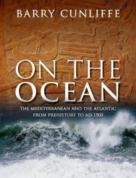 On the Ocean by Sir Barry Cunliffe (Emeritus Professor of European Archaeology, University of Oxford) - 9780198757894